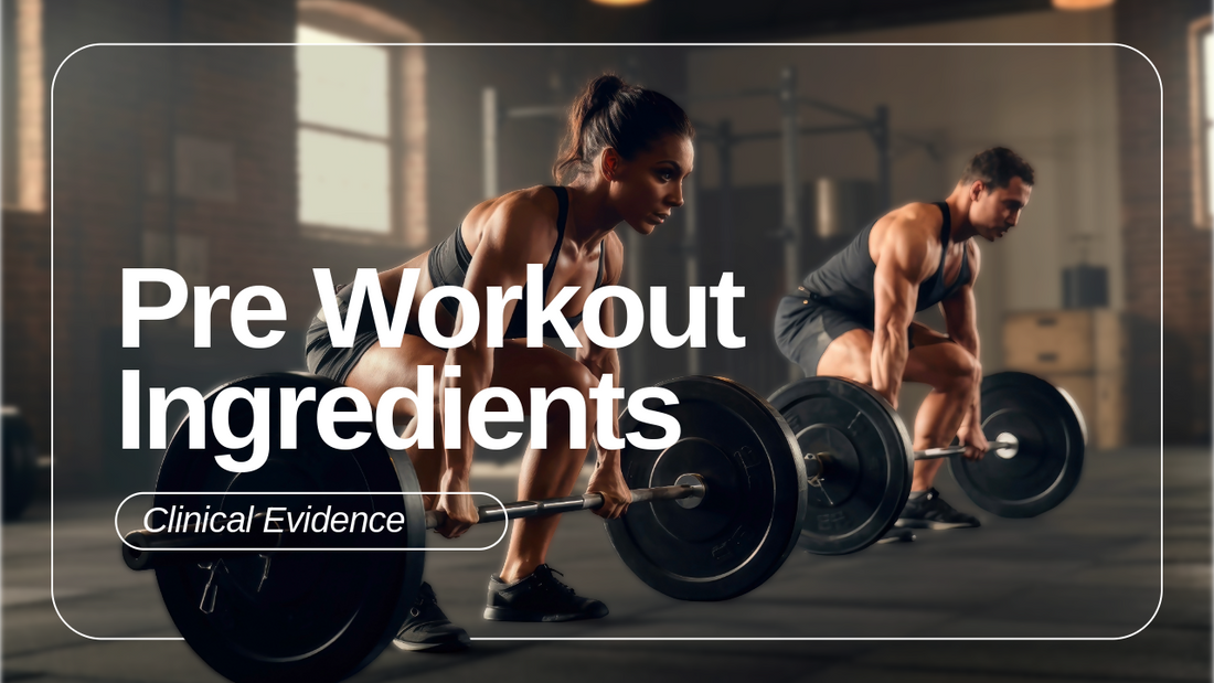 Pre Workout Ingredients: Clinical Evidence Behind Top Performing Supplements